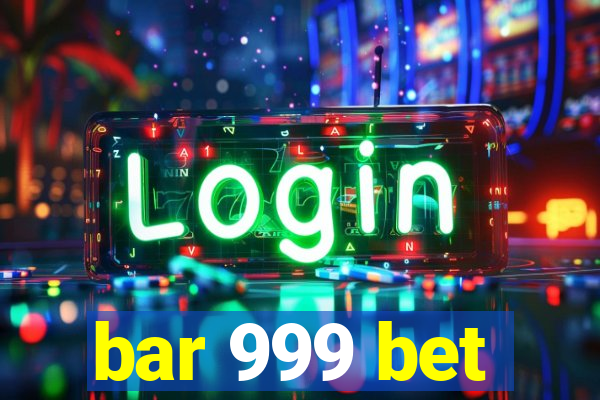 bar 999 bet